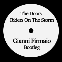 The Doors - Riders On The Storm (Gianni Firmaio Bootleg)