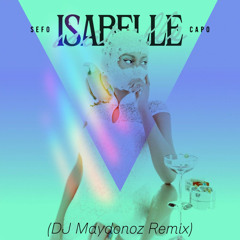 Sefo & Capo - ISABELLE (DJ Maydonoz Remix)