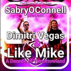 SabryOConnell Present DimitriVegas And LikeMike A Decade Of Tomorrowland