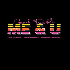 Me & U (feat. Chy Renee)