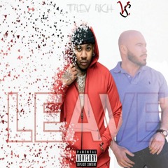 "Leave" Trev Rich ft. VS.