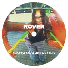 ROVER (ANDREW SON & JELLO REMIX)