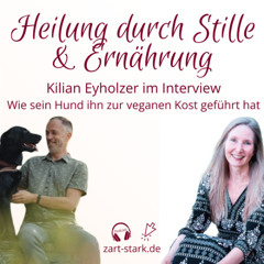 Die heilsame Wirkung von Stille & Ernährung - Kilian Eyholzer im Interview