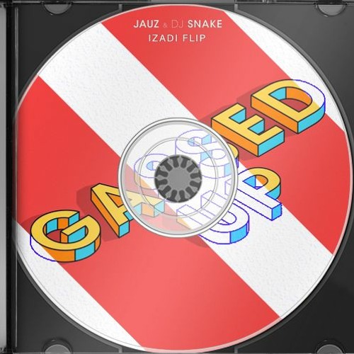 Jauz & DJ Snake - Gassed Up (Izadi Flip)[FREE DL]