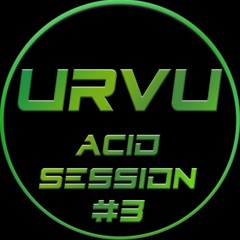 URVU - Acid Session #3 / Acid Techno Vinyl Mix