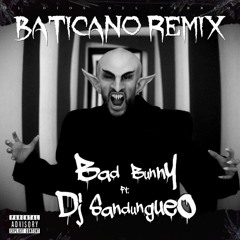BAD BUNNY - BATICANO - Dj Sandungueo