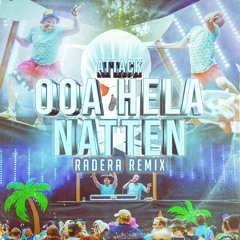 Attack - Ooa Hela Natten Radera Remix
