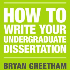 kindle How to Write Your Undergraduate Dissertation (Bloomsbury Study Skills)
