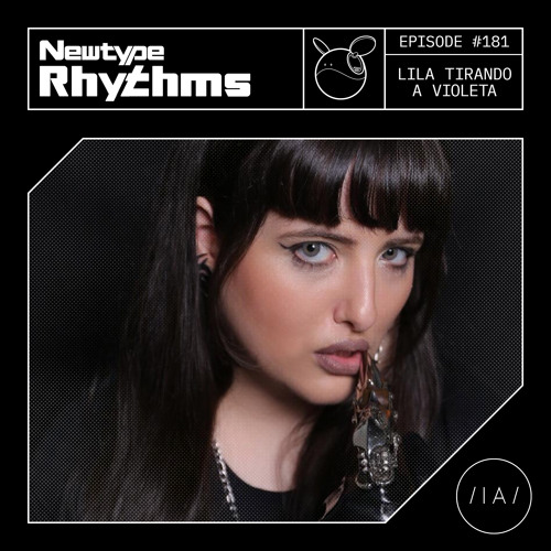 Newtype Rhythms #181 - Special Guest: Lila Tirando a Violeta