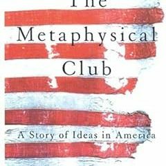 ? The Metaphysical Club: A Story of Ideas in America BY: Louis Menand (Author) %Read-Full*