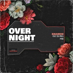 Khamoh - Overnight (feat Tek Pro & Pyro)