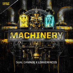 Dual Damage & Lekkerfaces - Machinery