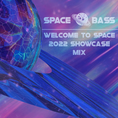 Welcome To Space (2022 Showcase Mix)