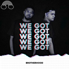 Brotherhood - We Got (Original Mix)