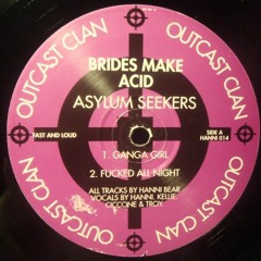 Brides Make Acid - Fucked All Night
