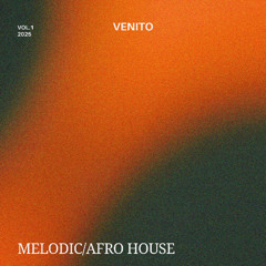 VENITO – Melodic & Afro House Mix Vol.1