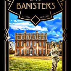 Read Book Blood on the Banisters: A 1920s Mystery (Lord Edgington Investigates... Book 10)