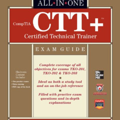 [View] EBOOK 💕 CompTIA CTT+ Certified Technical Trainer All-in-One Exam Guide by  Jo