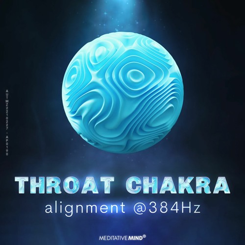 THROAT CHAKRA Alignment @384Hz 》Speak Your Inner Truth 》Boost Positivity 》CHAKRAS ALIGNED Series