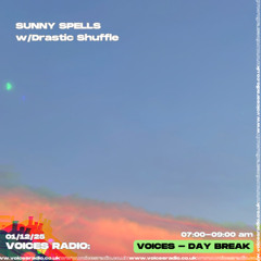 SUNNY SPELLS w/ Drastic Shuffle - 01/12/25 - Voices Radio
