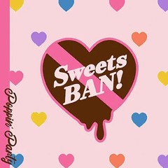 Sweets BAN!