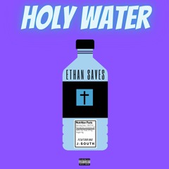 Holy Water (featuring J-South) (Prod. by Elijah$kater)