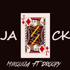 Mikquiza- Jacks Ft Droopy {Prod. EmKay & ArKay} FOLLOW "MIKQUIZA"