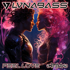 LVNABASS - Feel Love (Original Mix)