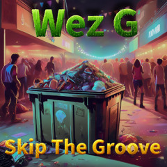 Wez G - Skip The Groove RELEASE DATE: 24.11.2025