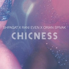 Rani Even X Shpagat Feat. Orian Spivak - Chicness (Radio Edit)