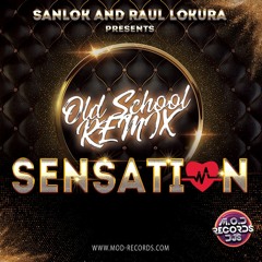 Sanlok & Raul lokura - Sensation (Old School rmx) Previa