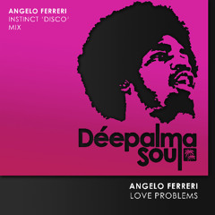 Angelo Ferreri - Love Problems (Angelo's Instinct Disco Mix)