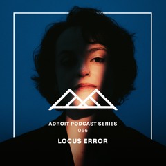 Adroit Podcast Series #066 - Locus Error