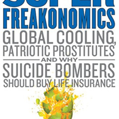 View KINDLE 📌 SuperFreakonomics: Global Cooling, Patriotic Prostitutes, and Why Suic