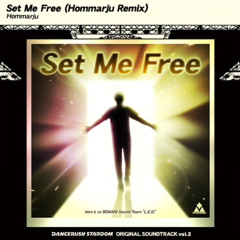 [Dancerush Stardom] Hommarju - Set Me Free (Hommarju Remix)