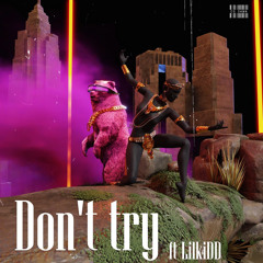 DONT TRY