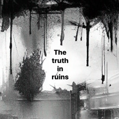 The Truth In Ruins (orchestra)