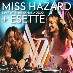 Esette And Miss Hazard Live At Shambhala 2022