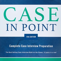 [PDF] Download Case in Point 11th Edition: Complete Case Interview Preparation