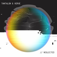Tantalon & Verve - Neglected (Original Mix)