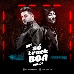 SET SO TRACK BOA -- DJ YURI TABOCA E DJ ANONIMO Antigas E Novas