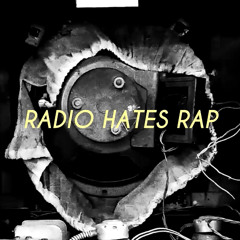 RADIO HATES RAP