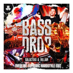 GALACTIXX & VILLAIN - Bass Drop (OVERLINE Euphoric Hardstyle Edit)