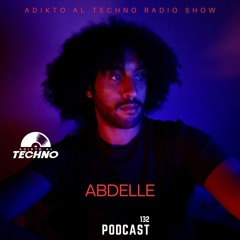 Adikto Al Techno Radio #132 ABDELLE (Morocco) Sep 2024