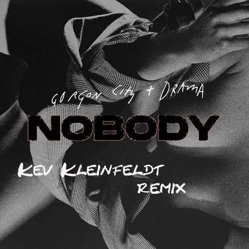 Nobody - Gorgon City (Kev Kleinfeldt Remix)