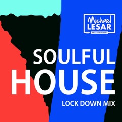 SOULFUL HOUSE LOCKDOWN MIX