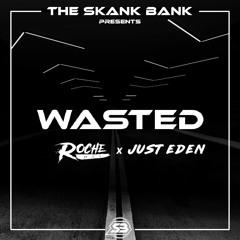 ROCHE & JUST EDEN - WASTED [FREE DOWNLOAD]