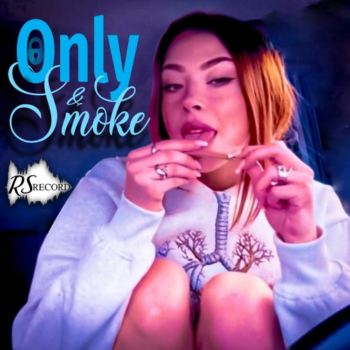 Only & Smoke - RS