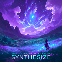 Kascal X HYLIA X Spirit Link - Synthesize