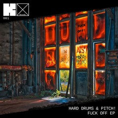 Hard Drums & Pitch! - Fuck Off (PITCH! Remix)